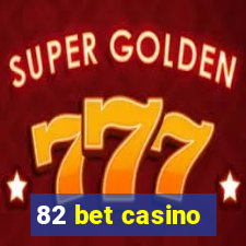 82 bet casino